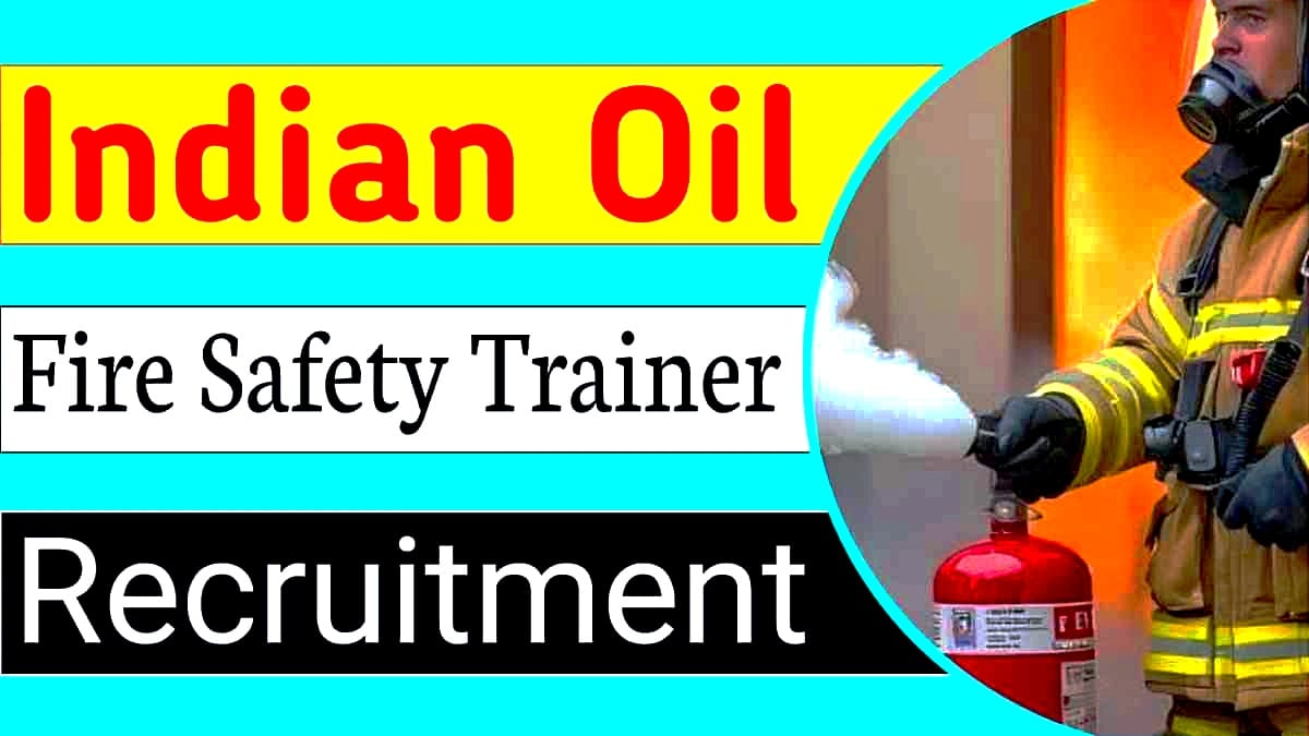 Indian Oil Recruitment- Fire Safety Trainer